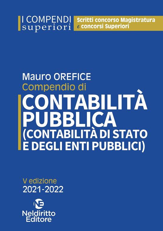 Compendio di contabilità pubblica (contabilità di Stato e degli enti  pubblici) - Mauro Orefice - Libro - Neldiritto Editore - I compendi  superiori | IBS