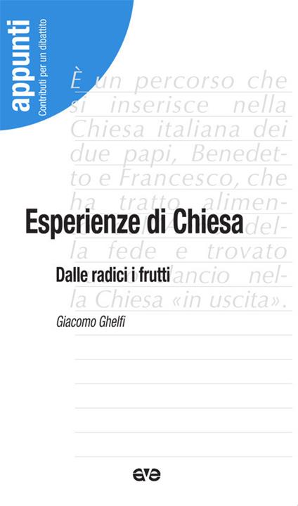 Esperienze di Chiesa. Dalle radici i frutti - Giacomo Ghelfi - copertina