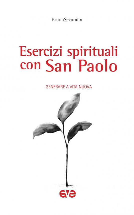 Esercizi spirituali con San Paolo. Generare a vita nuova - Bruno Secondin - copertina
