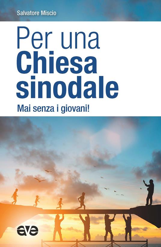 Per una Chiesa sinodale. Mai senza i giovani! - Salvatore Miscio - copertina