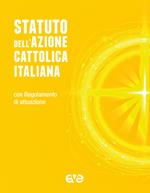 Statuto dell'Azione Cattolica Italiana. Con Regolamento d'attuazione