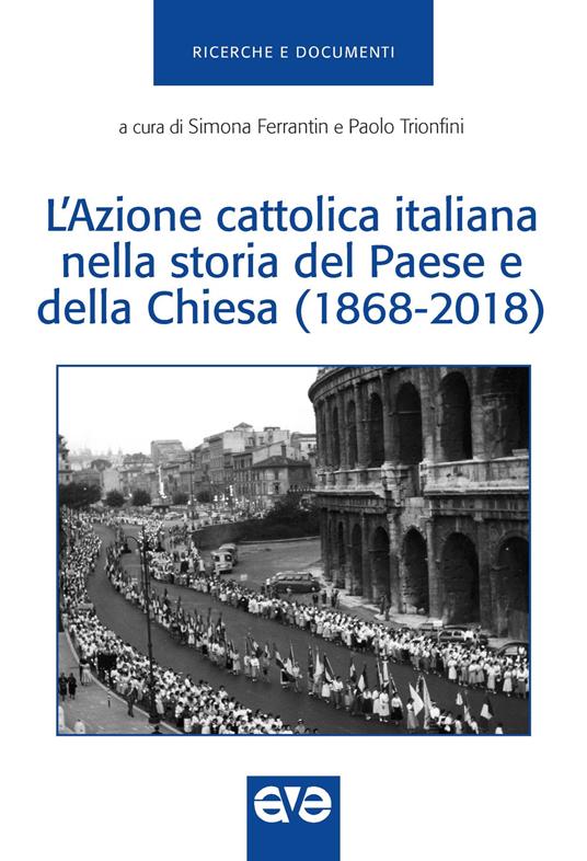 L' Azione Cattolica Italiana nella storia del paese e della Chiesa (1868-2018) - copertina