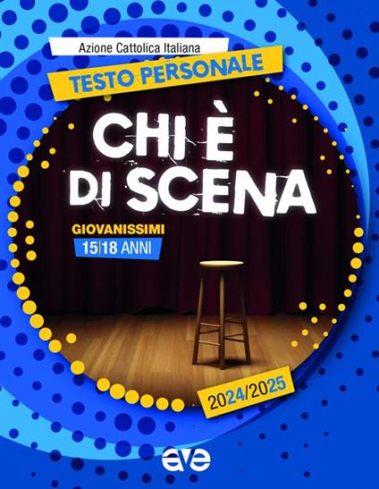 Chi è di scena. Testo personale giovanissimi 2024-2025 - copertina