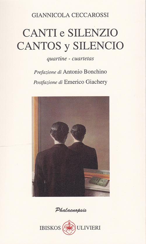 Canti e silenzio. Quartine-Cantos y silencio. Cuartetas - Giannicola Ceccarossi - copertina