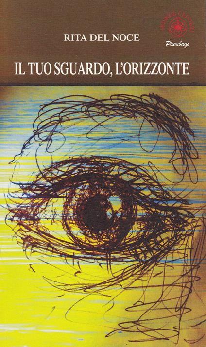 Il tuo sguardo, l'orizzonte - Rita Del Noce - copertina