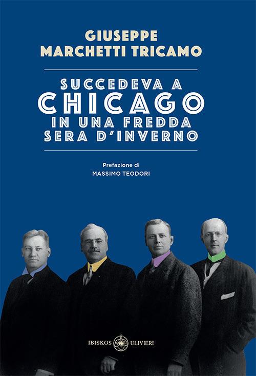 Succedeva a Chicago in una fredda sera d'inverno - Giuseppe Marchetti Tricamo - copertina