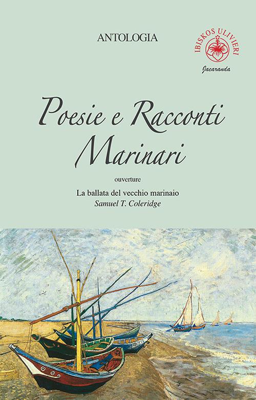 Poesie e racconti marinari. Ouverture «La ballata del vecchio marinaio» di Samuel T. Coleridge - copertina