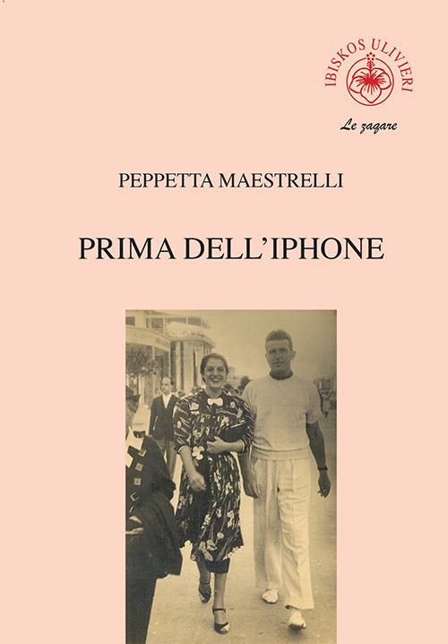 Prima dell'Iphone - Peppetta Maestrelli - copertina