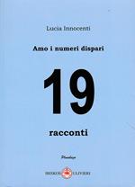 Amo i numeri dispari. 19