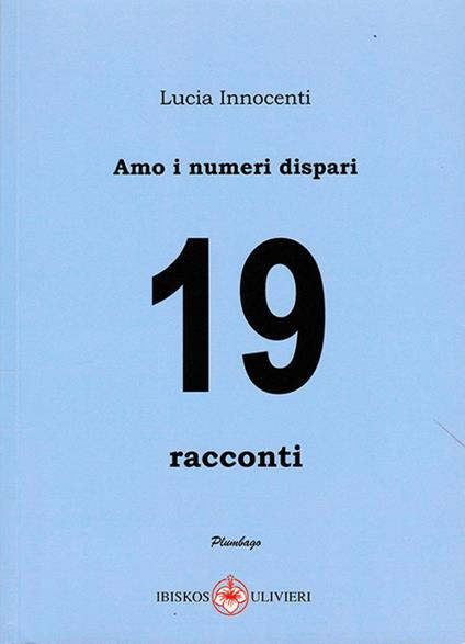 Amo i numeri dispari. 19 - Lucia Innocenti - copertina