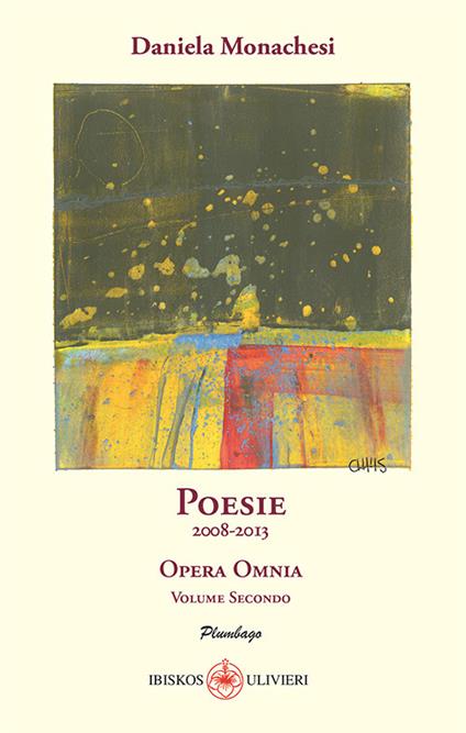 Opera omnia. Vol. 2: Poesie 2008-2013. - Daniela Monachesi - copertina