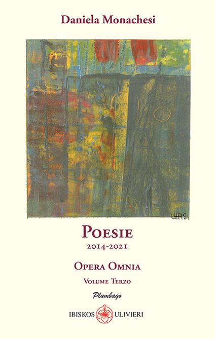 Opera omnia. Vol. 3: Poesie 2014-2021. - Daniela Monachesi - copertina