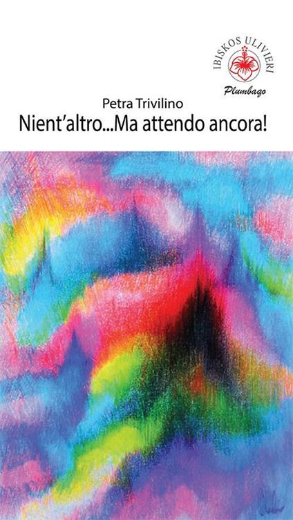 Nient'altro... Ma attendo ancora! - Petra Trivilino - copertina