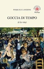 Goccia di tempo (è la vita)