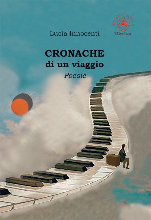 Cronache di un viaggio - Lucia Innocenti - copertina