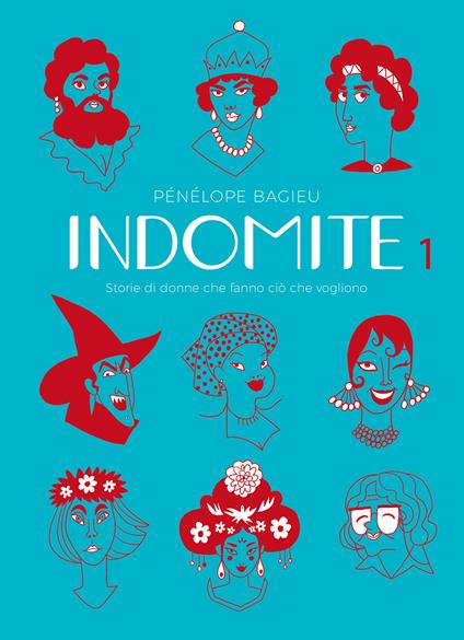 Indomite. Storie di donne che fanno ciò che vogliono. Vol. 1 - Pénélope Bagieu,Francesco Savino - ebook