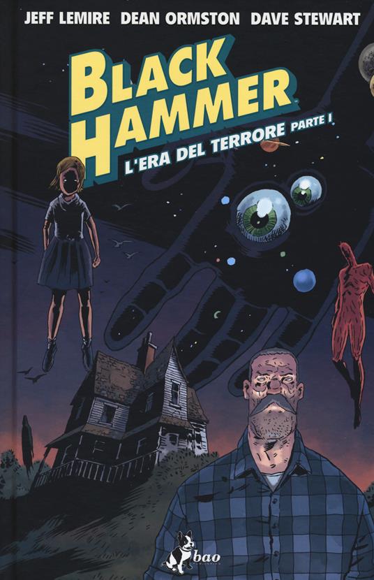 Black Hammer. Vol. 3: L'era del terrore parte I - Jeff Lemire - copertina