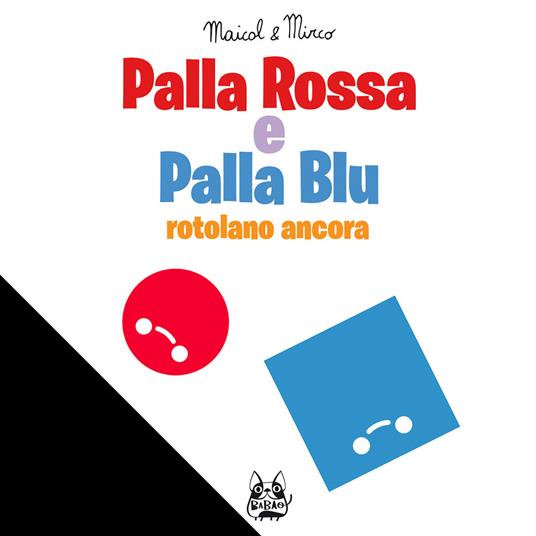 Palla Rossa e Palla Blu rotolano ancora. Ediz. illustrata - Maicol & Mirco - ebook