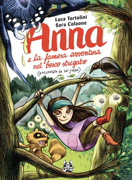 Anna e la famosa avventura nel bosco stregato (raccontata da lei stessa) - Luca Tortolini,Sara Colaone - ebook