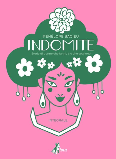 Indomite. Storie di donne che fanno ciò che vogliono. Ediz. integrale - Pénélope Bagieu - copertina