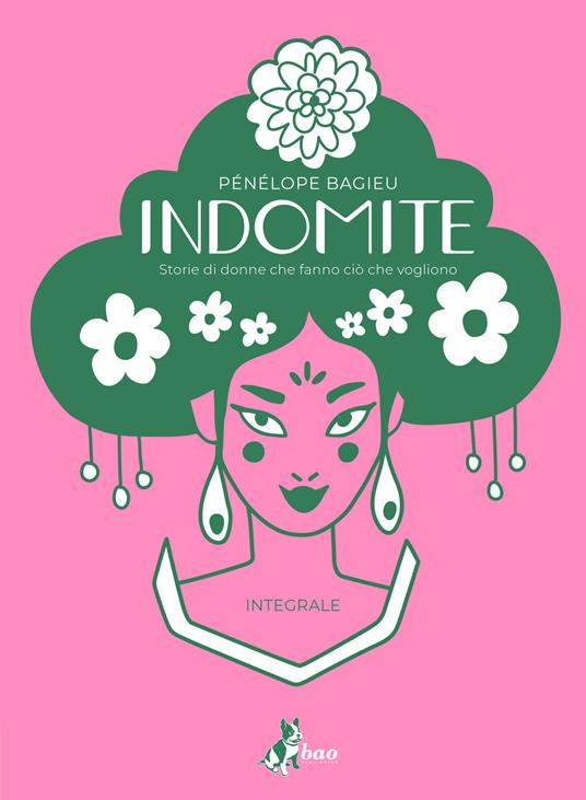 Indomite. Storie di donne che fanno ciò che vogliono. Ediz. integrale - Pénélope Bagieu - copertina