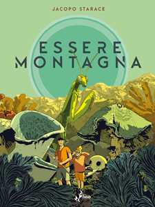 Libro Essere montagna Jacopo Starace