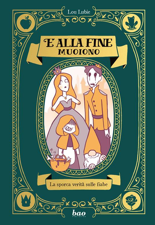 E alla fine muoiono. La sporca verità sulle fiabe - Lou Lubie - copertina