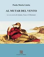 Al mutar del vento. La vera storia di Arianna, Teseo e il Minotauro