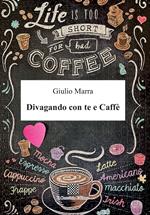 Divagando con te e caffè