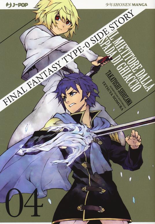 Final Fantasy Gaiden Type-0. Il mietitore dalla spada di ghiaccio. Vol. 4 - Shiozawa Takatoshi,Tetsuya Nomura,Gabriele Margara - copertina