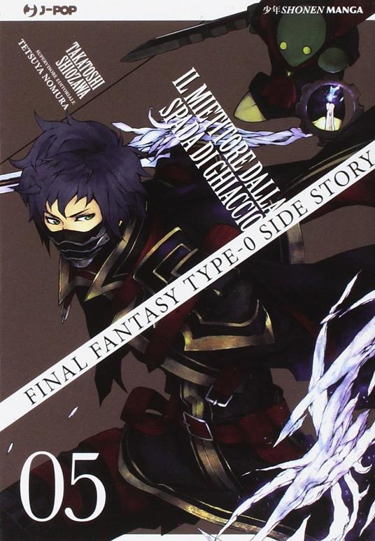 Final Fantasy Gaiden Type-0. Il mietitore dalla spada di ghiaccio. Vol. 5 - Shiozawa Takatoshi,Tetsuya Nomura - copertina