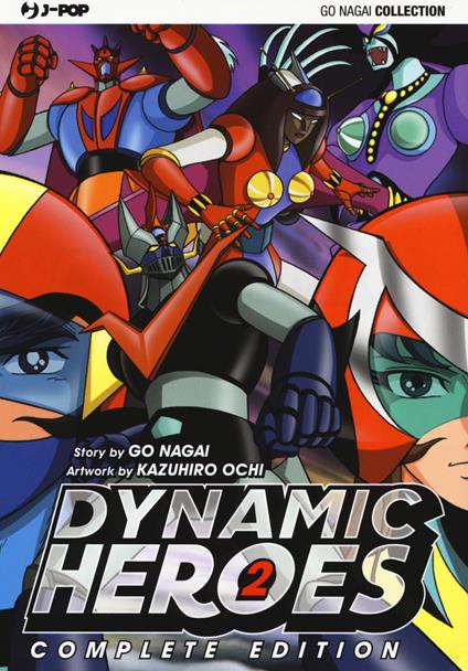 Dynamic heroes. Vol. 2 - Go Nagai - copertina