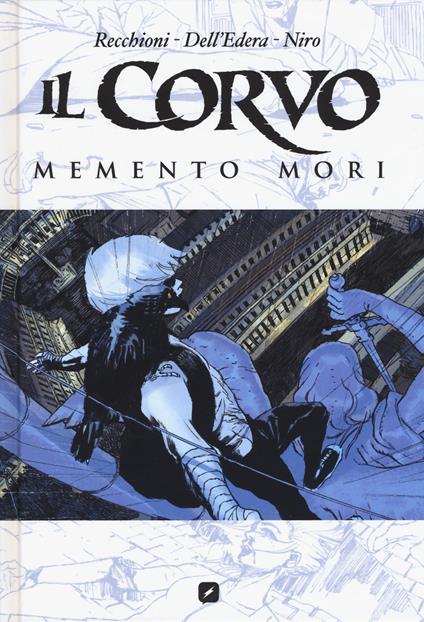 Il corvo. Memento mori - Roberto Recchioni,Werther Dell'Edera,Giovanna Niro - copertina