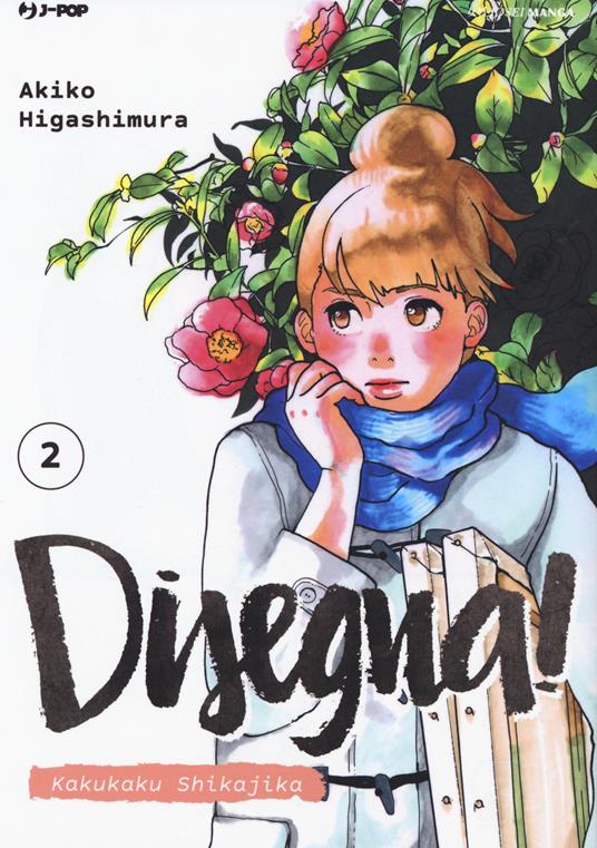 Disegna! Kakukaku Shikajika. Vol. 2 - Akiko Higashimura - copertina