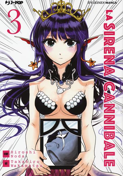 La sirena cannibale. Vol. 3 - Hiroshi Noda,Takahiro Wakamatsu - copertina