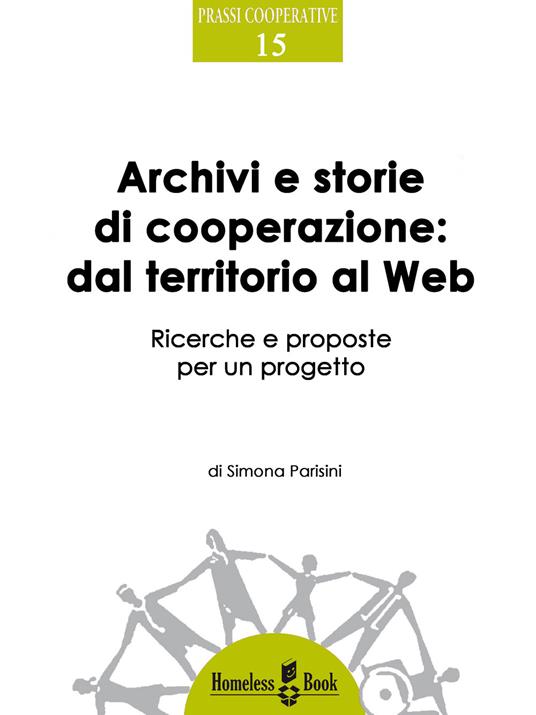 Archivi e storie di cooperazione: dal territorio al Web. Ricerche e proposte per un progetto - Simona Parisini - ebook
