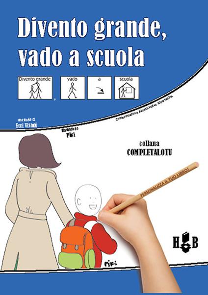 Divento grande, vado a scuola. Ediz. CAA - Emi Visani - copertina