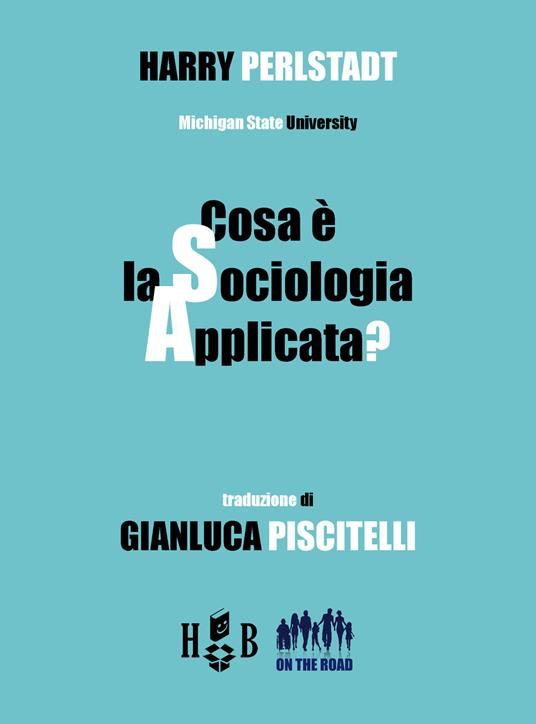 Cosa è la sociologia applicata? - Harry Perlstadt,Gianluca Piscitelli - ebook