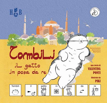 Tombili, il gatto in posa da re. Ediz. CAA (Comunicazione Aumentativa Alternativa) - Valentina Ponti - copertina