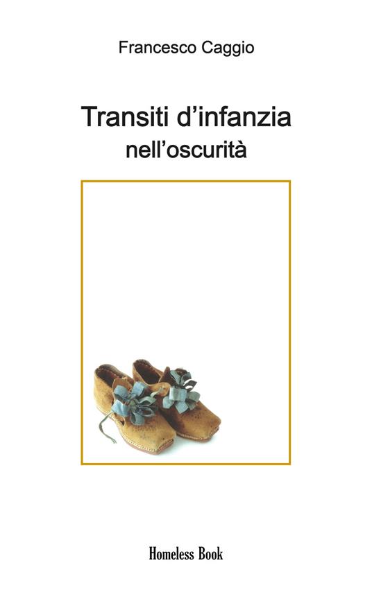 Transiti d'infanzia nell'oscurità - Francesco Caggio - copertina