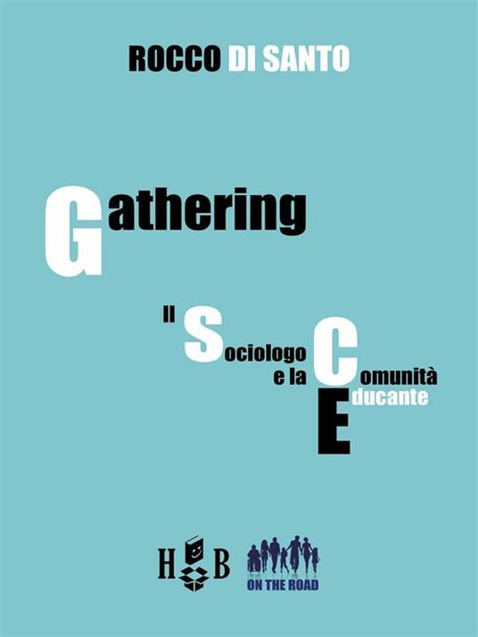 Gathering: il sociologo e la comunità educante - Rocco Di Santo - ebook