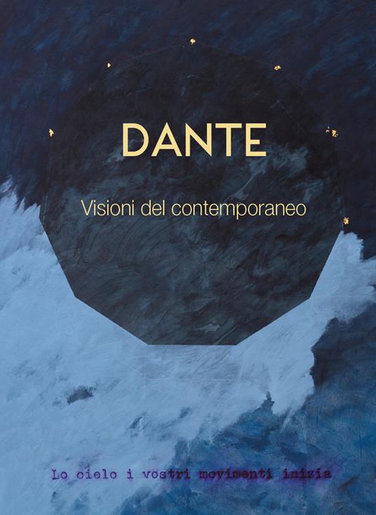 Dante. Visioni del contemporaneo. Ediz. illustrata - copertina