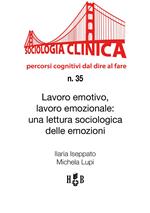 Lavoro emotivo, lavoro emozionale - Una lettura sociologica delle emozioni