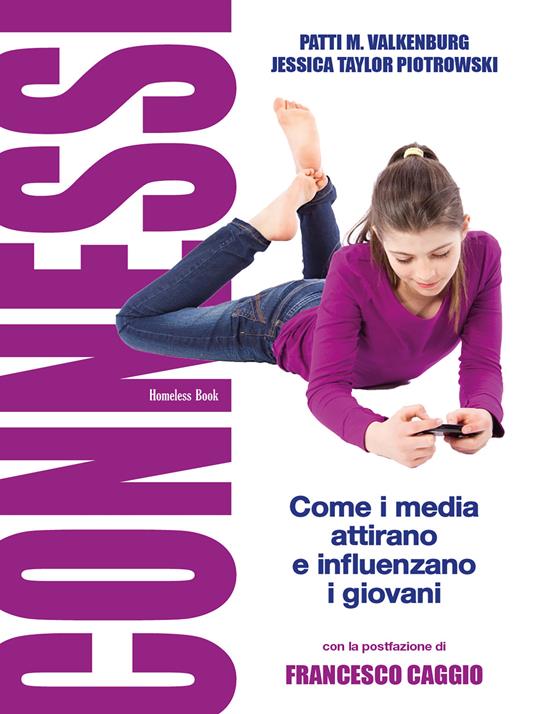 Connessi: come i media attirano e influenzano i giovani - Jessica Taylor Piotrowski,Patti M. Valkenburg - ebook