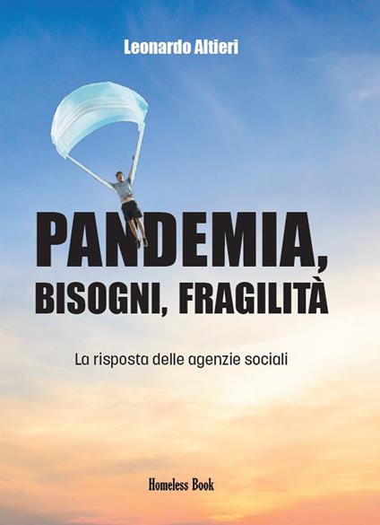 Pandemia, bisogni, fragilità. La risposta delle agenzie sociali - Leonardo Altieri - copertina