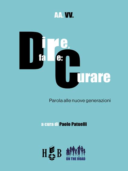 Dire, fare: curare. Parola alle nuove generazioni - copertina