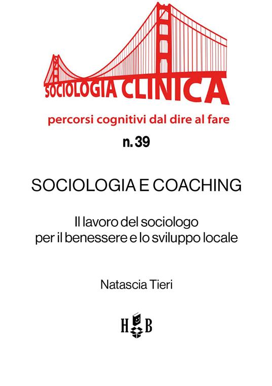 Sociologia e coaching. Il lavoro del sociologo per il benessere e lo sviluppo locale - Natascia Tieri - ebook