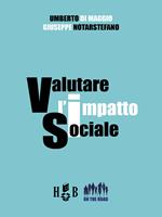 Valutare l'impatto sociale. Teorie, metodi e approcci per l'analisi delle attività e dei risultati degli investimenti a carattere sociale