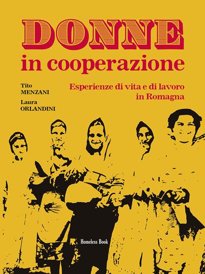 Donne in cooperazione. Esperienze di vita e di lavoro in Romagna - Tito Menzani,Laura Orlandini - copertina