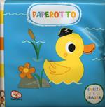 Paperotto! Sprizza e spruzza. Gli impermealibri. Ediz. a colori